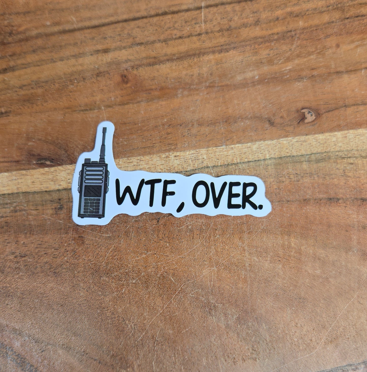 WTF, OVER Walkie Talkie Sticker