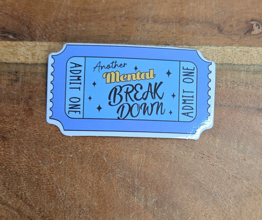 Mental breakdown Ticket Sticker