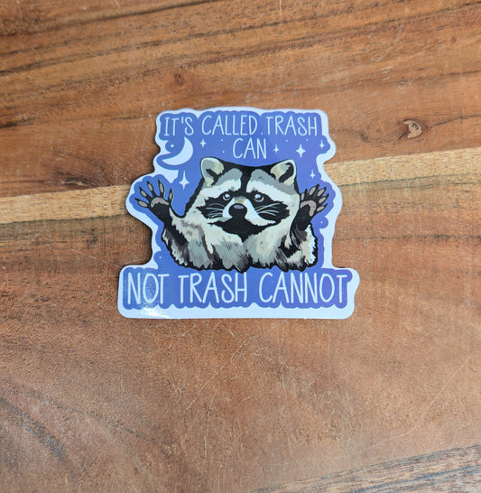 Called Trash Can not Trash Cannot Sticker