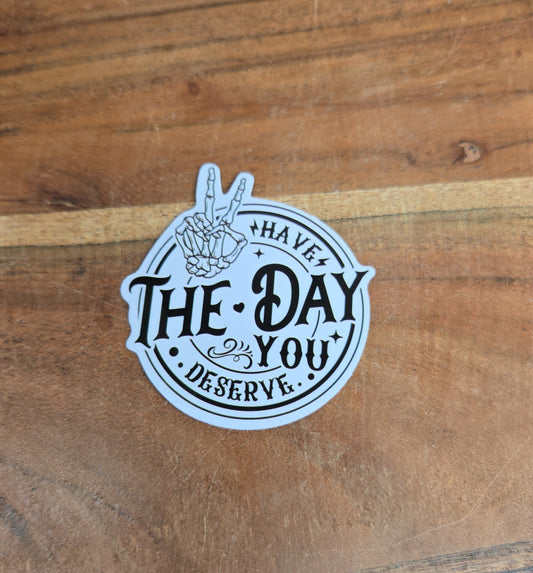 Have the Day Sticker