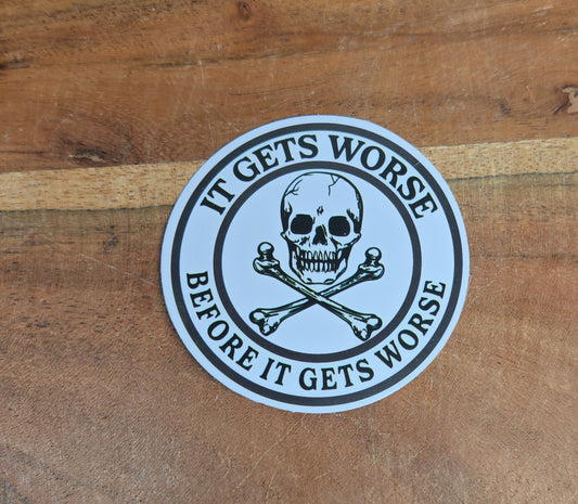 It Gets Worse Sticker