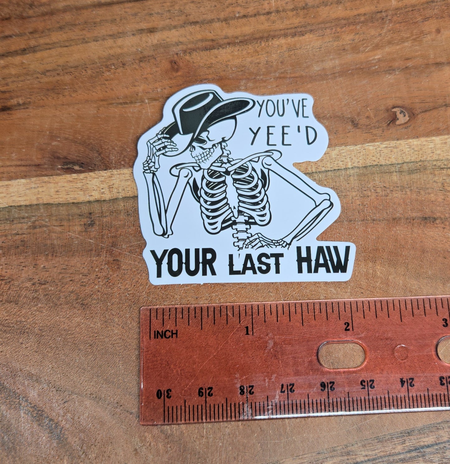 You've yee'd your last haw Skeleton Sticker