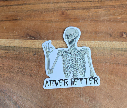 Never Better Skeleton