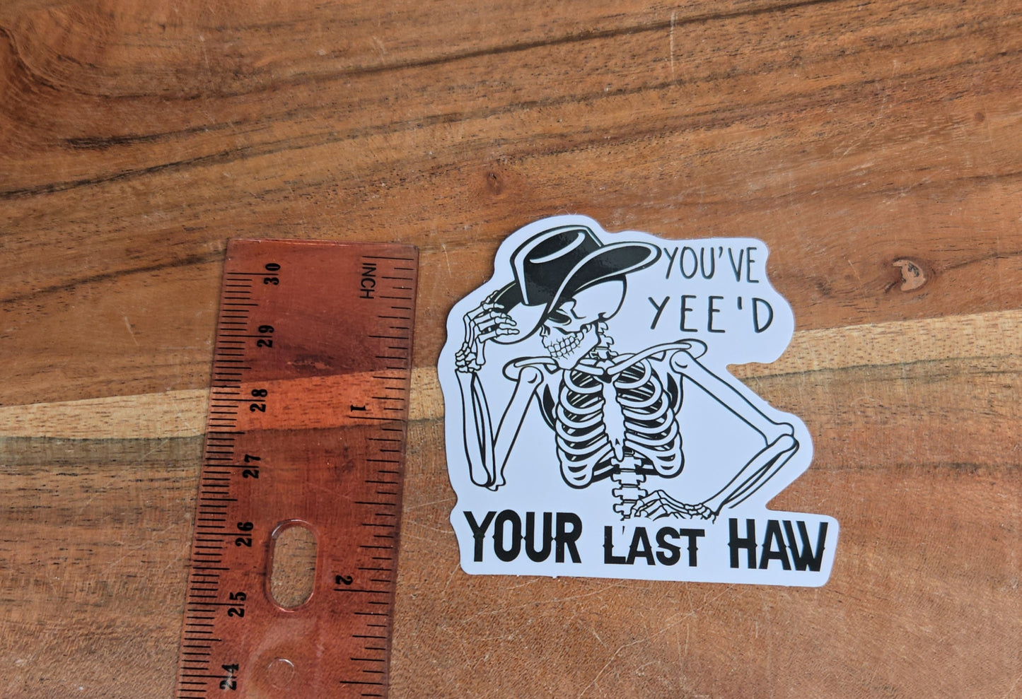 You've yee'd your last haw Skeleton Sticker