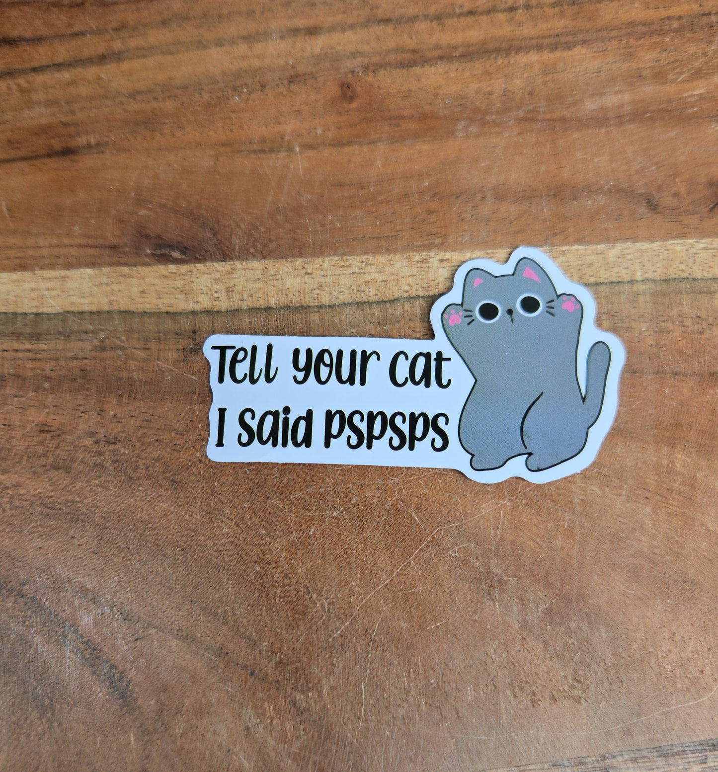 Tell Your Cat I Said PSPSPS